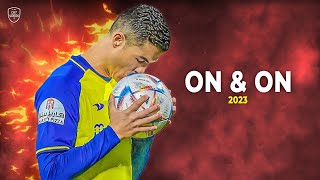 Cristiano Ronaldo 2023 • On amp On • Skills amp Goals  HD [upl. by Ethel]