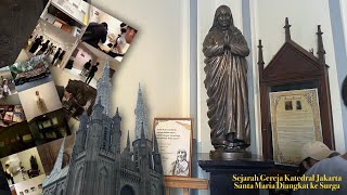 Sejarah Gereja Katedral Jakarta  Gereja Santa Maria Diangkat ke Surga [upl. by Annodahs]