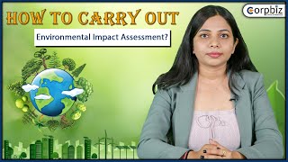 How to Carry out Environmental Impact Assessment  EIA Certificate  Environmental  Corpbiz [upl. by Zonda281]