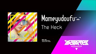 Mameyudoufu  The Heck  Lyric Video [upl. by Eiramik]