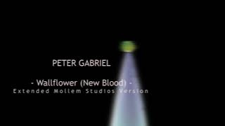 Peter Gabriel  Wallflower New Blood  Extended Mollem Studios Version [upl. by Yssim]