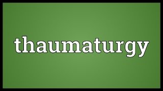 Thaumaturgy Meaning [upl. by Marys]