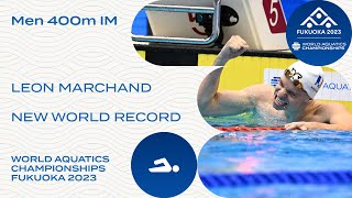 NEW WORLD RECORD  Leon Marchand  Men 400m Medley [upl. by Gerard]