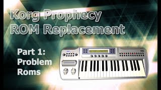 Korg Prophecy Rom Replacement Part 1 Problem ROMs [upl. by Kemble230]