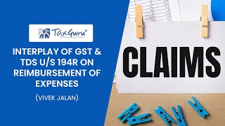 INTERPLAY OF GST amp TDS US 194R ON REIMBURSEMENT OF EXPENSES [upl. by Erek]