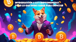 Introducción a las Criptomonedas Todo lo que Necesitas Saber para Empezar [upl. by Psyche]