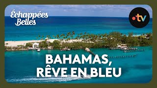 Bahamas un rêve en bleu  Échappées belles [upl. by Layton]