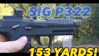 Shooting my SIG P322 Pistol at 153yds rangefinder verified [upl. by Riatsila]