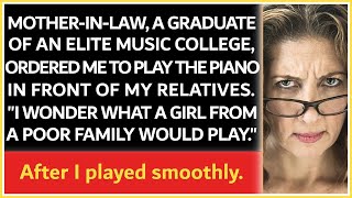 Mother in lawan elite music college graduateordered me to play piano What would a poor girl play [upl. by Alic]