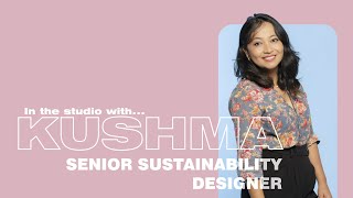 In the studio with Kushma • Senior Sustainability Designer [upl. by Tammy]