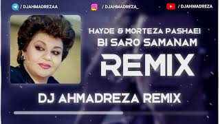 Hayedeh amp Morteza Pashaei  Bi Saro Samanam Remix  DJ AHMADREZA [upl. by Nawak]