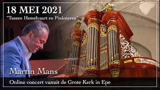 Tussen Hemelvaart en Pinksteren  Martin Mans orgel [upl. by Tristan]