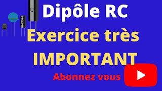 Dipôle RC exercice très important [upl. by Dredi]