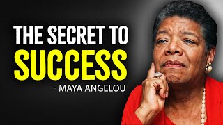 THE SECRET TO SUCCESS  Maya Angelou Motivational Speech 2021 [upl. by Sacttler140]