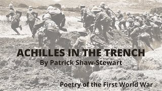 Achilles in the Trench by Patrick Shaw Stewart  War Poetry  Gallipoli Campaign 1915  WW1 [upl. by Anyek]