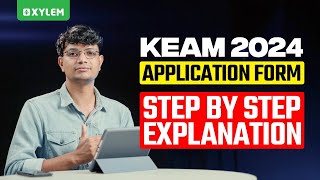 Keam 2024  Application Form  Step by Step Explanation  Xylem KEAM [upl. by Brenden15]