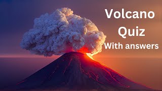 VOLCANO QUIZ  with answer [upl. by Starbuck556]