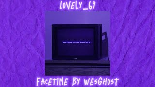 FACETIME WesGhost slowedDaycorelyrics [upl. by Pani]