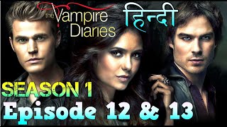 The Vampire Diaries Season 1 Episode 12 amp 13 Explained Hindi वैम्पायर डायरीज स्टोरी TOMB SECRET [upl. by Ardme486]