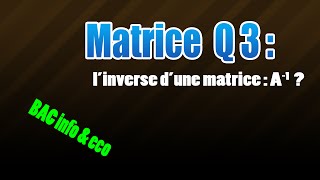 03matrice  Calcul de linverse [upl. by Yart]