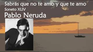 Sabrás que no te amo y que te amo Pablo Neruda Soneto XLIV Declama Gabriel Alexander Garrido [upl. by Shamrao]