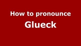 How to Pronounce Glueck  PronounceNamescom [upl. by Mosra514]