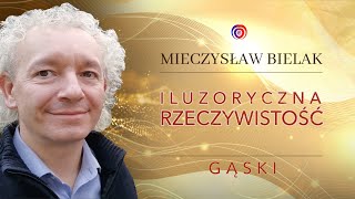 M Bielak ILUZORYCZNA RZECZYWISTOŚĆ  wykład w Gąskach 2021 [upl. by Acinonrev576]