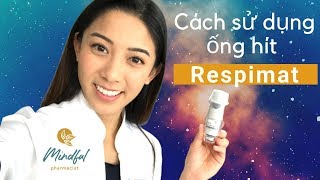 Mindful Pharmacist How to use Respimat inhaler in Vietnamese [upl. by Hilar942]