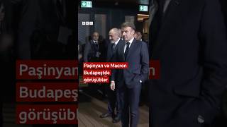 Paşinyan və Macron Budapeştdə görüşüblər [upl. by Aerdnak]