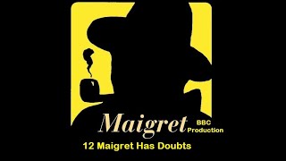 12 Maigret Has Doubts [upl. by Khoury]