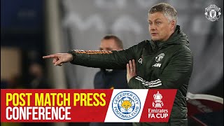 Ole Gunnar Solskjaer  Post Match Press Conference  Leicester City 31 Manchester United  FA Cup [upl. by Romito]