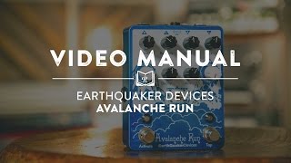 Video Manual  EarthQuaker Devices Avalanche Run Stereo Delay amp Reverb [upl. by Alvira]