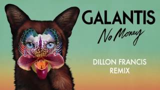 Galantis  No Money Dillon Francis Remix [upl. by Tullusus321]