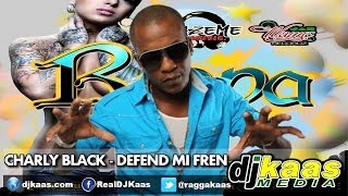 Charly Black  Defend Mi Fren RawJuly 2014 Rippa Riddim  Jah WayneLazeme Records  Dancehall [upl. by Lokin]