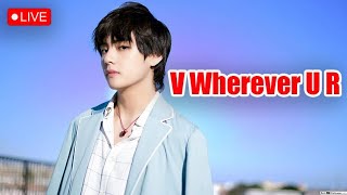 🔴BTS V Wherever U R NEW SONG LAUNCH [upl. by Etta]