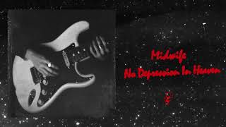 Midwife  No Depression in Heaven Official Album Stream [upl. by Else956]