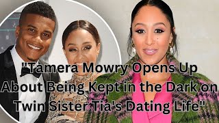 quotTamera Mowry Opens Up About Being Kept in the Dark on Twin Sister Tias Dating Lifequot [upl. by Lytsyrk]