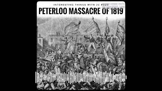 020 quotThe Peterloo Massacre of 1819quot [upl. by Connett512]