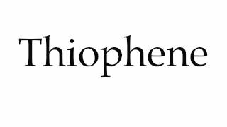 How to Pronounce Thiophene [upl. by Lindholm]