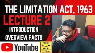 Lecture 2  The Limitation Act 1963  Introduction  Overview  Interesting Facts  Adv Abhilash S [upl. by Grayce]