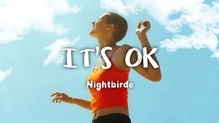 Nightbirde  Its OK  Album version lyrics [upl. by Hogue]