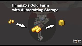 Ilmangos Gold Farm with Autocrafting Storage System  Carpet Mod Autocrafter 3 [upl. by Naej]