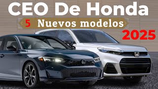 Ceo de HONDA reveló 5 nuevos modelos para 2025 ¡y dejó sorprendido a toda la industria automotriz [upl. by Ilatfen]