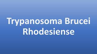 How to Pronounce Trypanosoma Brucei Rhodesiense [upl. by Airdnaz]