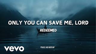 Only You Can Save Me Lord  REDEEMED Official Lyric Video [upl. by Hephzipah]