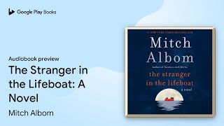 The Stranger in the Lifeboat A Novel by Mitch Albom · Audiobook preview [upl. by Corbet737]