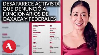 Exigen acciones urgentes para encontrar a la activista Sandra Domínguez Joaquín Galván [upl. by Anivid]