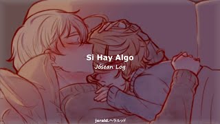 quotSi hay algo que pueda yo hacer para que te enamoresðŸ§¡ JÃ³sean Log  Si Hay Algo letra [upl. by Alyat199]