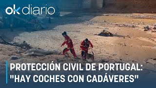 Protección Civil de Portugal acude al rescate de la DANA quotHay coches con cadáveresquot [upl. by Gilleod]