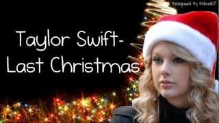 Taylor Swift Last Christmas Lyrics [upl. by Ikcir]